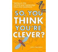 So, You Think You're Clever?: Taking on The Oxford and Cambridge Questions