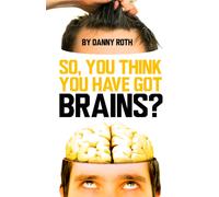 So You Think You've Got Brains?