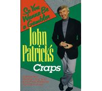 So You Wanna Be A Gambler : John Patrick's Craps
