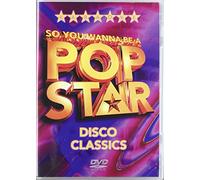 So You Wanna Be A Pop Star: Disco Classics [DVD]