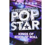 So You Wanna Be A Pop Star: Kings Of Rock 'n' Roll