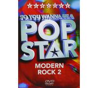 So You Wanna Be A Pop Star: Modern Rock - Volume 2 [DVD]