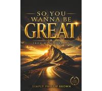 So You Wanna Be Great: The Man Who Became a Brand