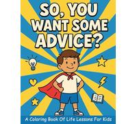 So, You Want Some Advice?