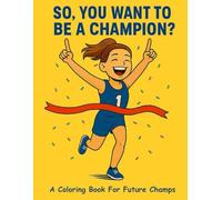 So, You Want To Be A Champion?