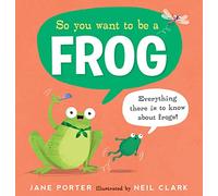 So You Want to Be a Frog