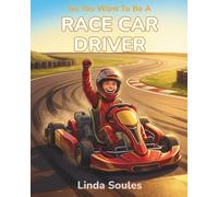 So You Want To Be A Race Car Driver