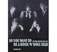 So You Want to be a Rock'n'Roll Star: The Byrds Day-by-day 1965-73