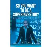 So You Want to Be a Superinvestor?: Learn How to Invest Like the Best!