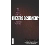 So You Want to be A Theatre Designer? (So You Want To Be...? career guides)