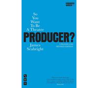 So You Want To Be A Theatre Producer? - 9781854595379