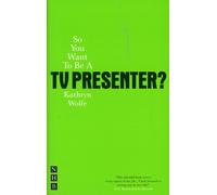 So You Want To Be A TV Presenter?