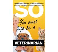 So You Want To Be A Veterinarian - Unlock the secrets to becoming a veterinarian with our comprehensive guide, packed with insider tips and expert advice from successful vets!