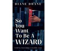 So You Want to Be a Wizard, International Edition: Young Wizards 1