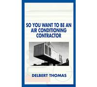 So You Want to be an Air Conditioning Contractor?