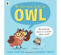 So You Want to Be an Owl