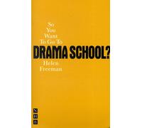 So You Want To Go To Drama School?