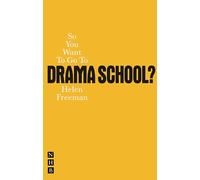 So You Want To Go To Drama School?: (So You Want To Be...? career guides)