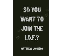 So You Want to Join the I.D.F.?