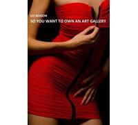 So You Want To Own An Art Gallery (Art For Art’s Sake...Really!)