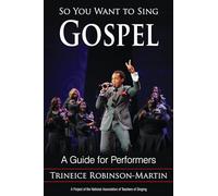So You Want to Sing Gospel: A Guide for Performers: 5