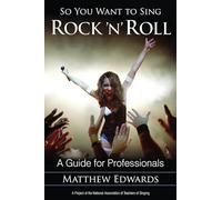 So You Want to Sing Rock 'n' Roll: A Guide for Professionals: 2