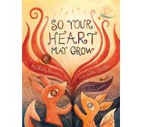 So Your Heart May Grow: A Cozy Rhyming Bedtime Journey About Foxes, Nature’s Magic and the Little Lessons That Help Hearts Grow