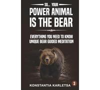 So... Your Power Animal is the BEAR: Everything You Need to Know Unique Bear Guided Meditation