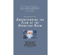 So You're Going Into Surgery?: Understanding the Flow of the Operating Room