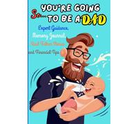 So...You're Going to Be a DAD: Your Complete Pregnancy & First Year Guide with Expert Advice, Dad Journal, and Real Stories for First-Time Fathers,Gift For Husband