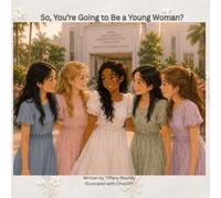 So, You're Going to be a Young Women? (So, You're Growing Up)