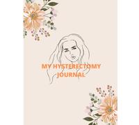 So You're Having a Hysterectomy?: My Hysterectomy Journal