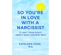 So You're in Love with a Narcissist: It Isn't Your Fault, Here's What Happens Next