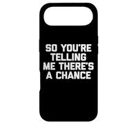 So You're Telling Me There's A Chance T-Shirt funny saying Case for iPhone Air