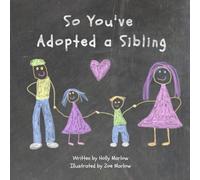 So You've Adopted a Sibling: A big sister's survival guide for big brothers and sisters through adoption of a younger child or baby | Adoption shower ... Kinship Care and Special Guardianship)