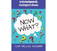 So you've been diagnosed withHuntington’s disease (Now What?)