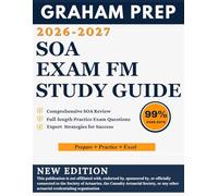 SOA EXAM FM STUDY GUIDE 2026-2027: Advanced Prep with 600+ Practice Test Questions, Answer Keys, and Detailed Explanations