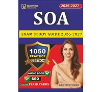 SOA Exam Study Guide 2026-2027: Society of Actuaries Prep with 1050 Practice Questions And Detailed Explanation