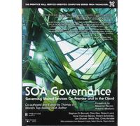 SOA Governance: Governing Shared Services On-Premise and in the Cloud (The Prentice Hall Service-oriented Computing Series from Thomas Erl)