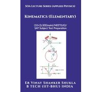SOA Lecture Series (Applied Physics) Kinematics (Elementary): (10+2)//JEE(main)/NEET(UG)/SAT Subject Test Preparation