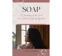 SOAP: A Cleansing of the Soul and a Bath of Self-Realization