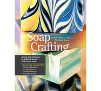Soap Crafting – Step-by-Step Techniques for Making 31 Unique Cold-Process Soaps – Workman Calendars