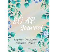 SOAP Journal-Easy & Simple Guide to Scripture Journaling-Bible Study Workbook 100 pages Book 27: Guide To Journaling Scripture Using SOAP Method ... Journal Adults Teens Kids (SOAP Series)