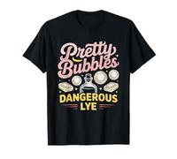 Soap Maker Artisan Funny Pride Beautiful Dangerous Lye Humor T-Shirt