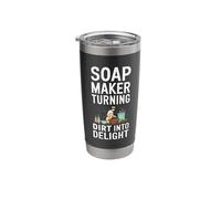 Soap Maker Turning Dirt Into Delight Funny Soap Making Stainless Steel Insulated Tumbler