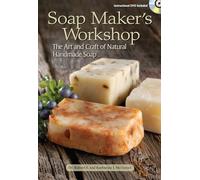 Soap Maker's Workshop: The Art and Craft of Natural Homemade Soap