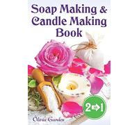 Soap Making and Candle Making Book: Step by Step Guide to Do-It-Yourself Soaps and Candles.: 2