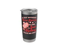 Soap Making Crafting A Day Without Soap Making is Like… Just Stainless Steel Insulated Tumbler
