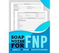 Soap Notes For FNP: Essential Clinical Documentation Notebook for Family Nurse Practitioners