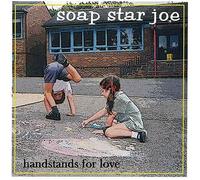 Soap Star Joe - Handstands for Love